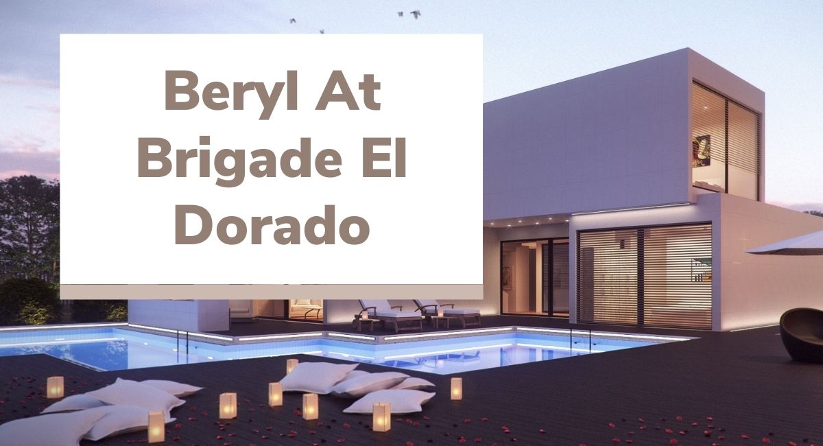 Beryl Unveiled: New Launch in Brigade El Dorado