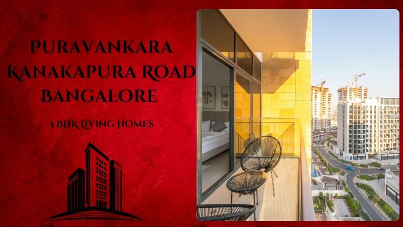 Puravankara Kanakapura Road Bangalore | 3 BHK Living Homes