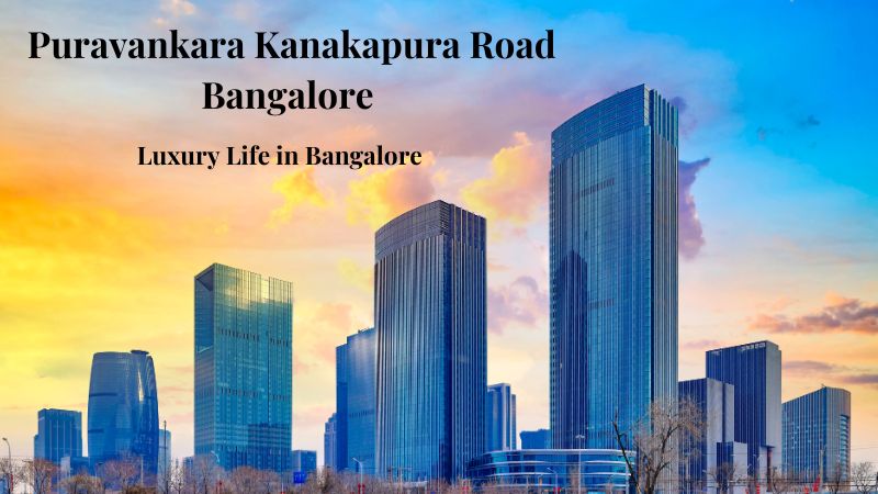 Puravankara Kanakapura Road | Luxury Life in Bangalore