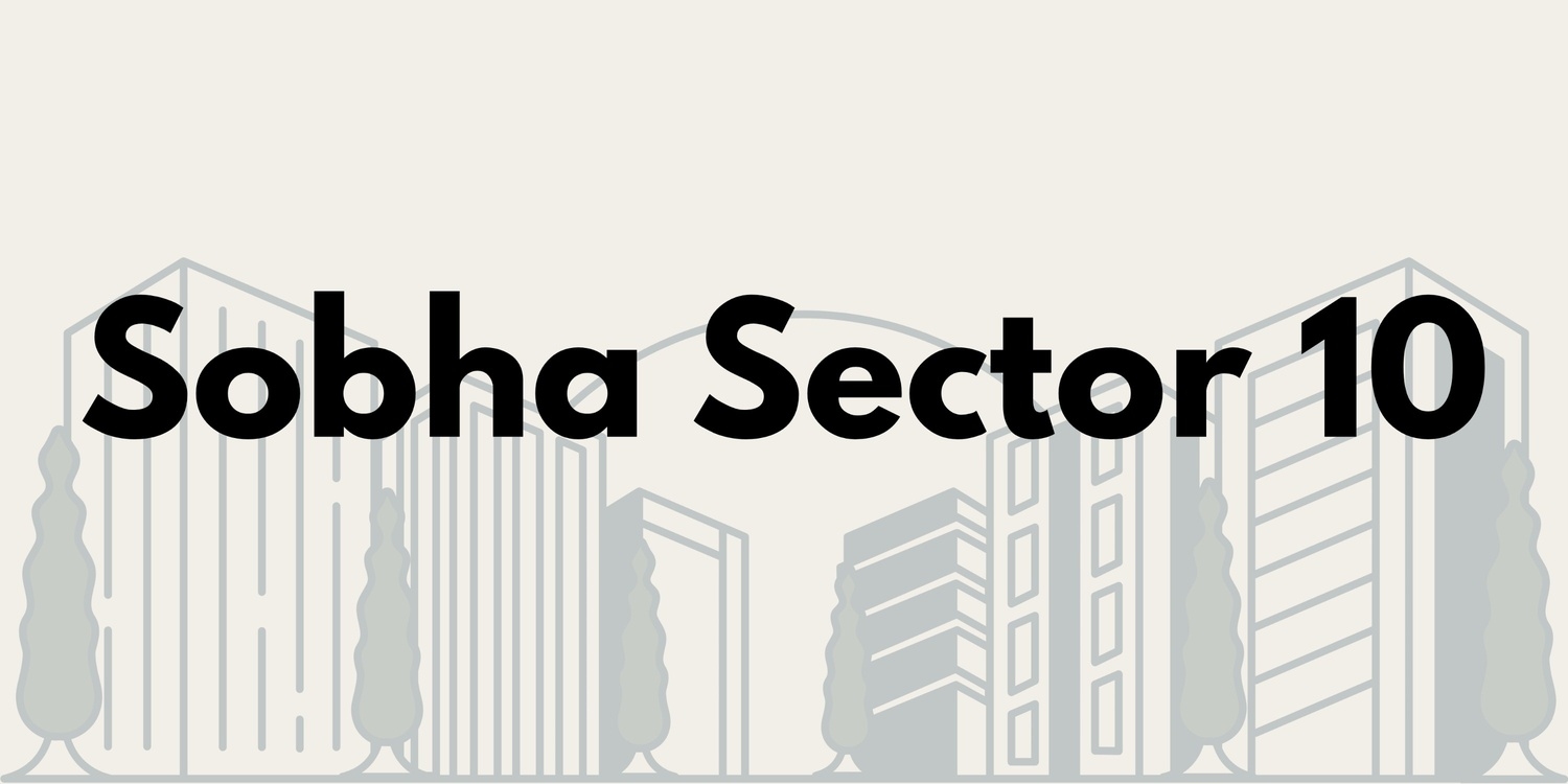 Sobha Sector 10